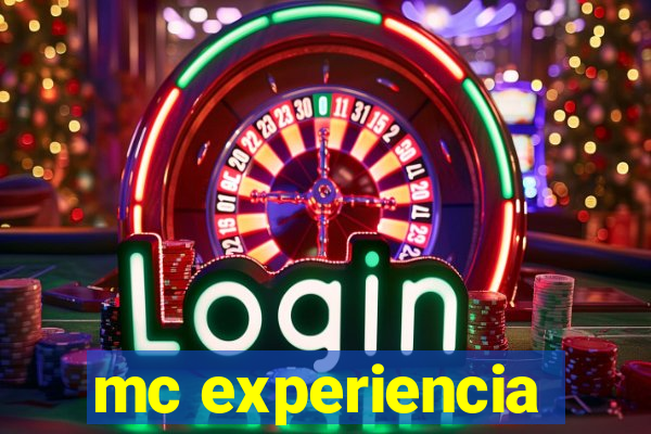mc experiencia